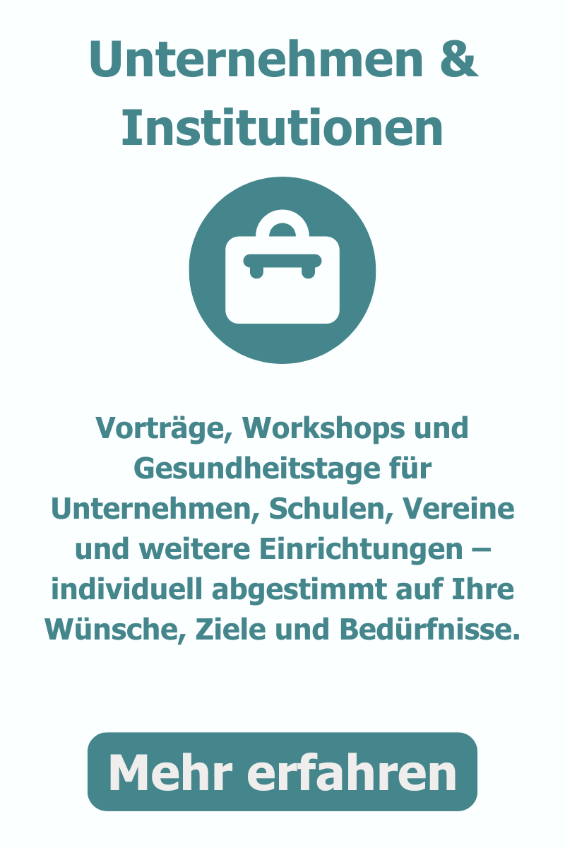 Unternehmen & Institutionen, Vorträge, Workshops und Gesundheitstage für Unternehmen, Schulen, Vereine und weitere Einrichtungen – individuell abgestimmt auf Ihre Wünsche, Ziele und Bedürfnisse.